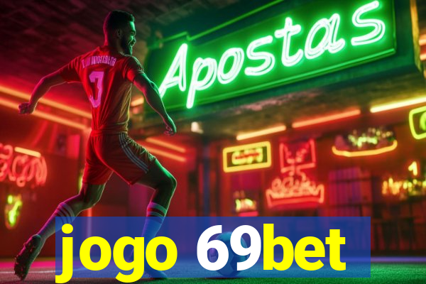 jogo 69bet